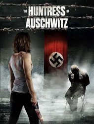 The Huntress of Auschwitz