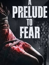 As A Prelude to Fear