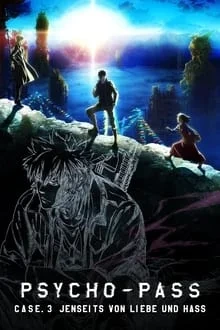 Psycho-Pass: Sinners of the System Case.3 Par-delà l'amour et la haine