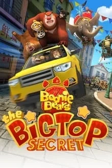 Boonie Bears: The Big Top Secret