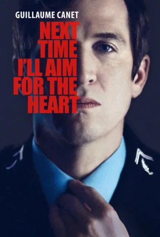 La Prochaine fois je viserai le coeur