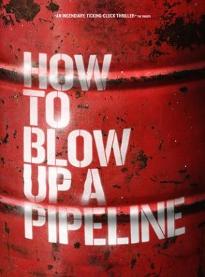 How To Blow Up A Pipeline
